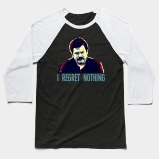 I REGRET NOTHING // Ron Swanson Baseball T-Shirt